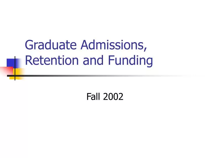 graduate admissions retention and funding