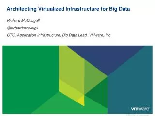 Architecting Virtualized Infrastructure for Big Data