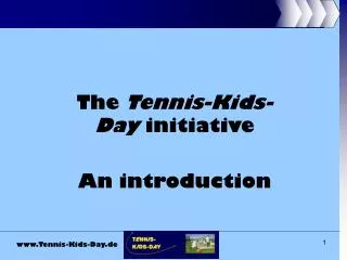 The Tennis-Kids-Day initiative An introduction