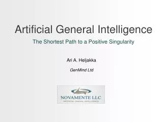 Artificial General Intelligence The Shortest Path to a Positive Singularity
