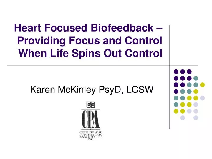 heart focused biofeedback providing focus and control when life spins out control