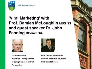'Viral Marketing' with Prof. Damien McLoughlin MBS '93 and guest speaker Dr. John Fanning BComm '64