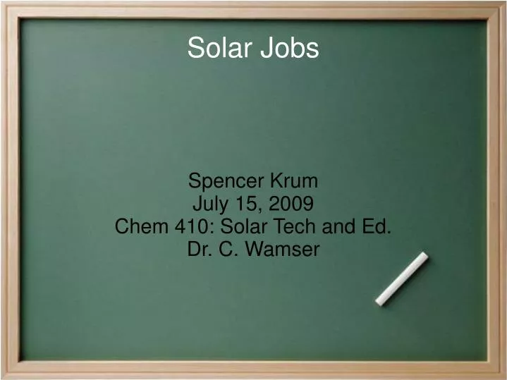 spencer krum july 15 2009 chem 410 solar tech and ed dr c wamser