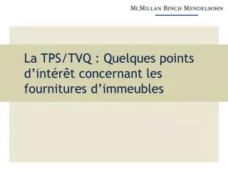 la tps tvq quelques points d int r t concernant les fournitures d immeubles