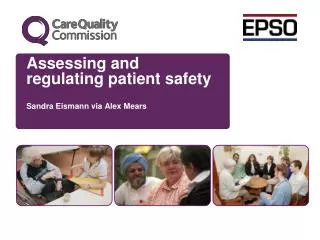 Assessing and regulating patient safety Sandra Eismann via Alex Mears