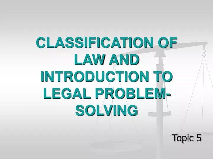classification of law and introduction to legal problem solving