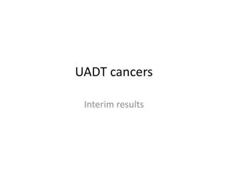 UADT cancers