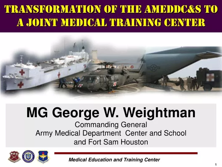 transformation of the ameddc s to a joint medical training center