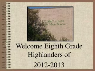Welcome Eighth Grade Highlanders of 2012-2013