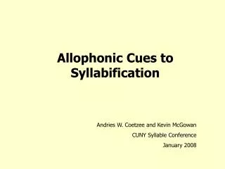 Allophonic Cues to Syllabification