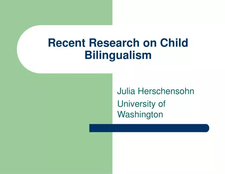 recent research on child bilingualism