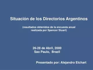 Situación de los Directorios Argentinos (resultados obtenidos de la encuesta anual realizada por Spencer Stuart)