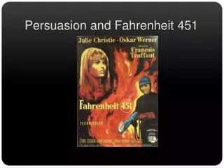 Persuasion and Fahrenheit 451