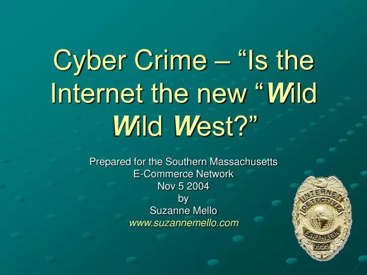 cyber crime is the internet the new w ild w ild w est