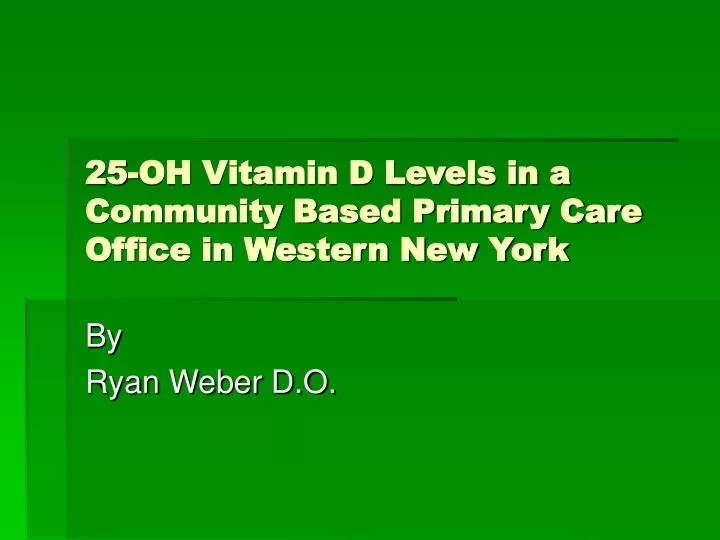 25 oh vitamin d levels in a community based primary care office in western new york