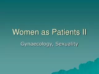 Women as Patients II