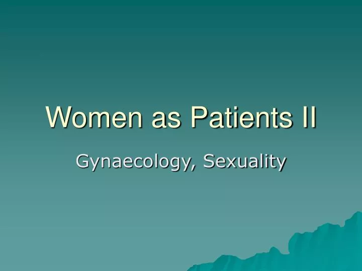 women as patients ii
