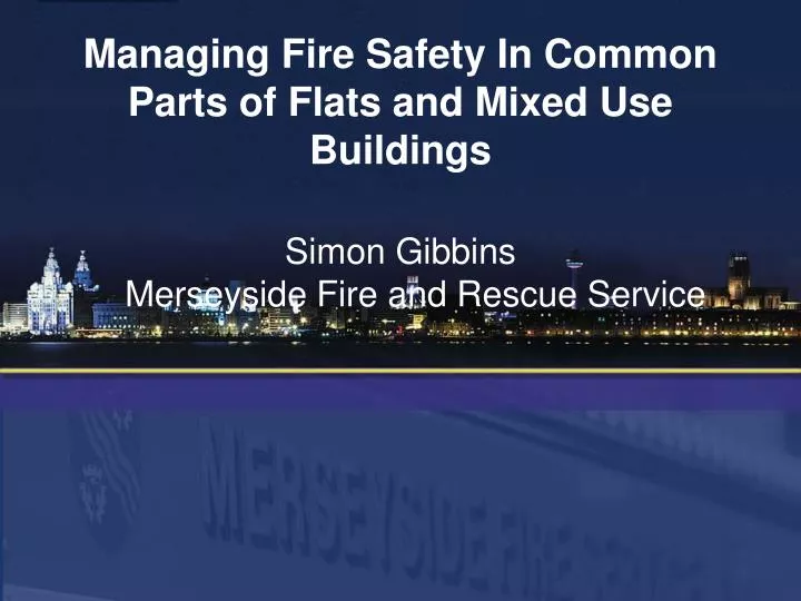 managing fire safety in common parts of flats and mixed use buildings