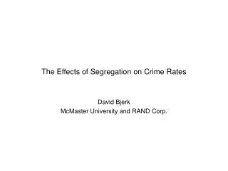 The Effects of Segregation on Crime Rates