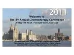 Welcome to The 4 th Annual Chemotherapy Conference Friday 18th March , Foresight Centre, Liverpool - slide 1