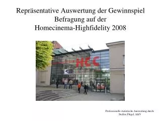 Repräsentative Auswertung der Gewinnspiel Befragung auf der Homecinema-Highfidelity 2008