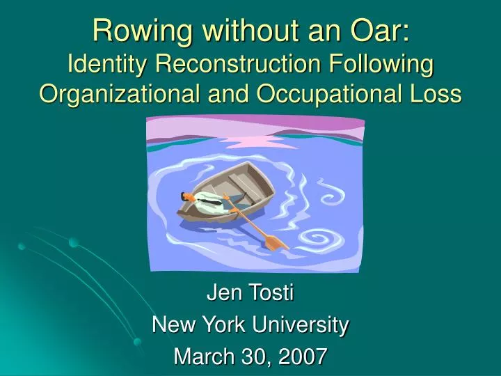 rowing without an oar identity reconstruction following organizational and occupational loss