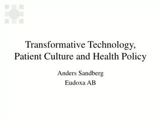 Transformative Technology, Patient Culture and Health Policy