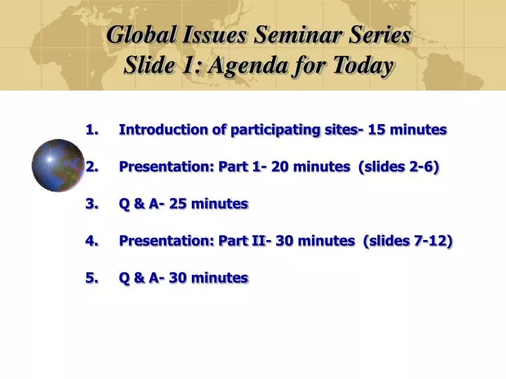 global issues seminar series slide 1 agenda for today