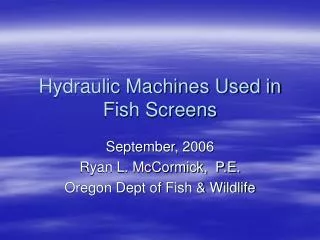 Hydraulic Machines Used in Fish Screens