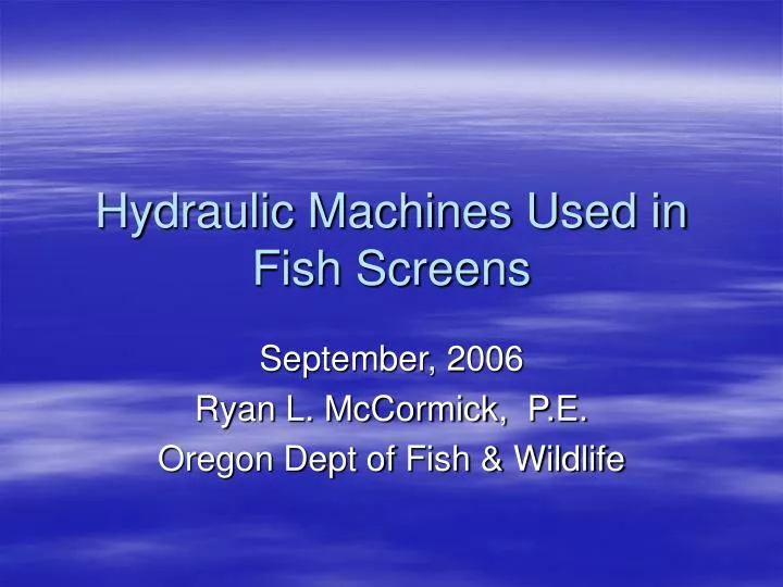 hydraulic machines used in fish screens