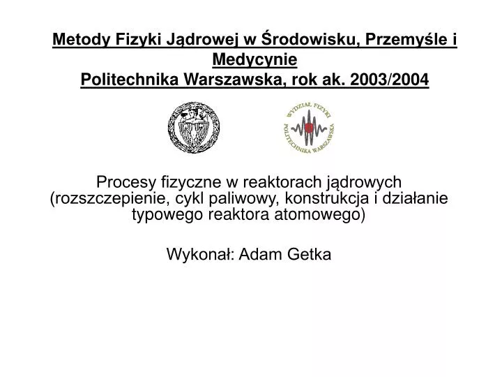 metody fizyki j drowej w rodowisku przemy le i medycynie politechnika warszawska rok ak 2003 2004
