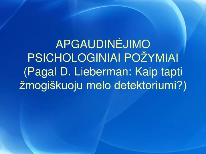 apgaudin jimo psichologiniai po ymiai pagal d lieberman kaip tapti mogi kuoju melo detektoriumi