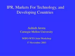 IPR, Markets For Technology, and Developing Countries