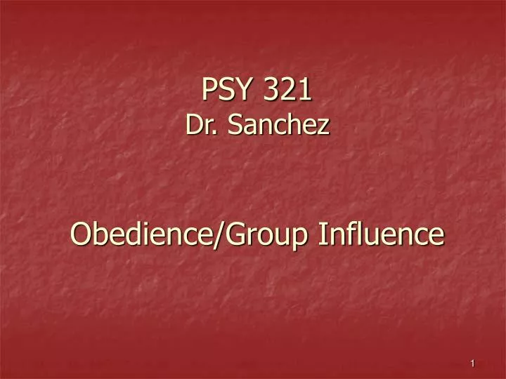 psy 321 dr sanchez obedience group influence