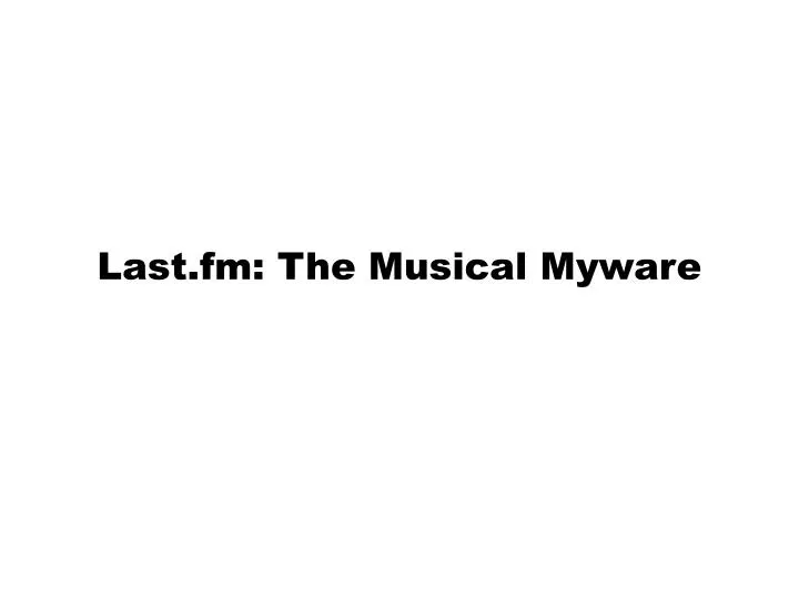 last fm the musical myware