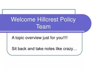 Welcome Hillcrest Policy Team