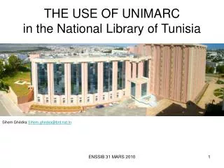 THE USE OF UNIMARC in the National Library of Tunisia