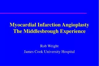 Myocardial Infarction Angioplasty The Middlesbrough Experience