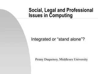 Social, Legal and Professional Issues in Computing