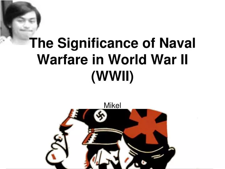 the significance of naval warfare in world war ii wwii