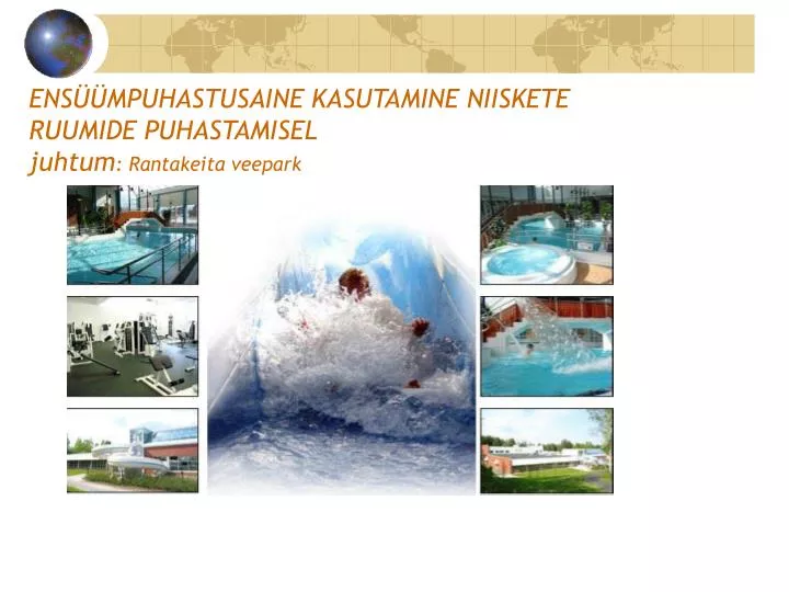 ens mpuhastusaine kasutamine niiskete ruumide puhastamisel juhtum rantakeita veepark