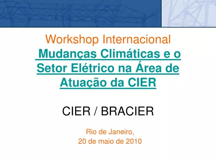 workshop internacional mudan as clim ticas e o setor el trico na rea de atua o da cier cier bracier