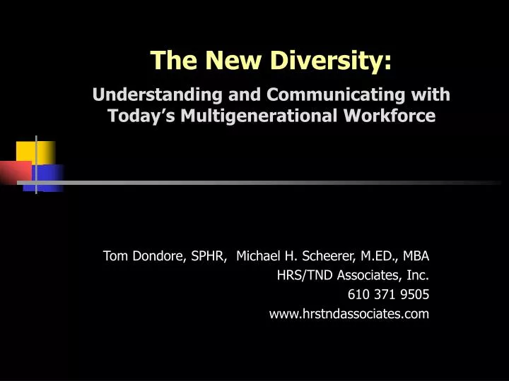 the new diversity understanding and communicating with today s multigenerational workforce