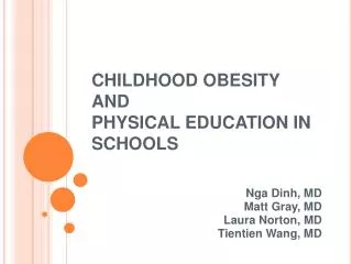 CHILDHOOD OBESITY AND PHYSICAL EDUCATION IN SCHOOLS