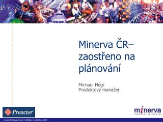 Minerva ČR– zaostřeno na plánování