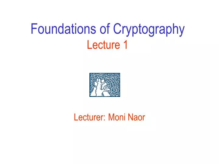 foundations of cryptography lecture 1