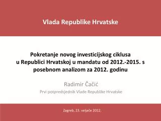 Pokretanje novog investicijskog ciklusa u Republici Hrvatskoj u mandatu od 2012.-2015. s posebnom analizom za 2012. godi