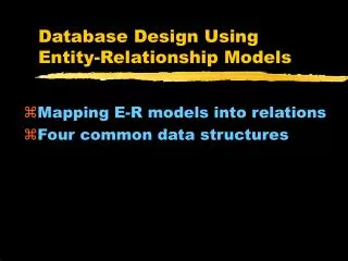 Database Design Using Entity-Relationship Models