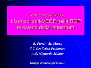 Congresso SOI 2009 I farmaci anti-VEGF nella ROP: revisione della letteratura