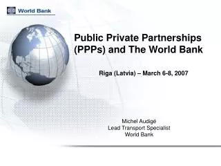 Public Private Partnerships (PPPs) and The World Bank
